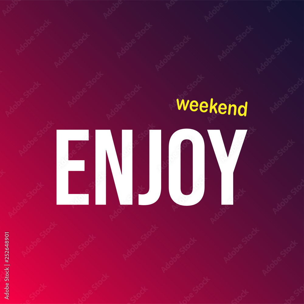 enjoy weekend. Life quote with modern background vector enjoy weekend. Life quote with modern background vector