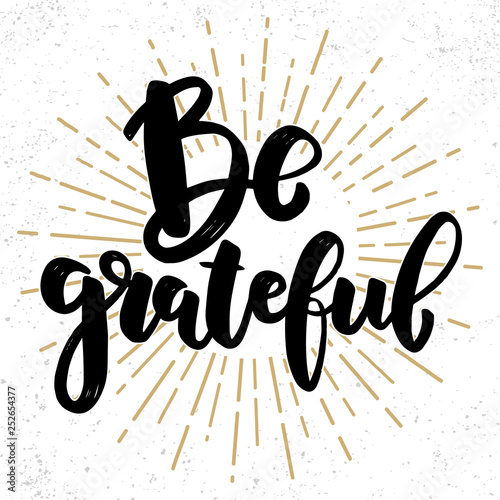 Be grateful. Lettering phrase on grunge background. Design element for poster, card, banner, flyer.