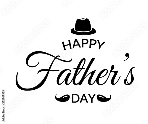 Fathers Day Greeting Card. Lettering Calligraphic Design in black isolated on white background. Happy Fathers Day Inscription with fedora hat and mustache. Simple flat Vector eps10 Design Element