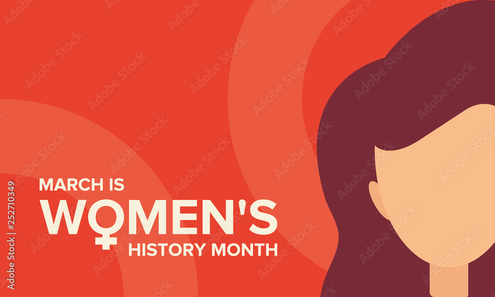 Women's History Month. The annual month that highlights the contributions of women to events in history. Celebrated during March in the United States, the United Kingdom, and Australia. Vector poster