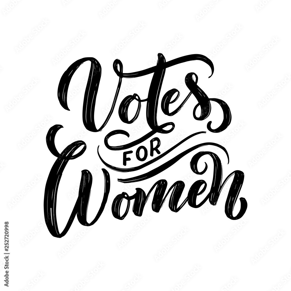Votes for woman - quote lettering. Calligraphy inspiration graphic design typography element. Hand written postcard. , hand drawn style. Textile print Votes for woman - quote lettering. Calligraphy inspiration graphic design typography element. Hand written postcard. , hand drawn style. Textile print