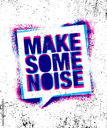 Make Some Noise. Urban Inspiring Creative Motivation Quote Poster Template. Vector Typography Banner Design Concept