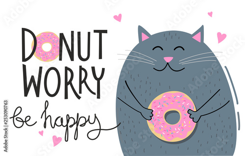 Cute cat with donut and hand drawn lettering Don't Worry. Cartoon illustration
