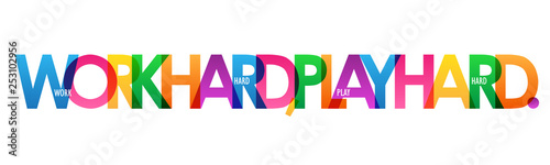 WORK HARD, PLAY HARD. colorful typography poster