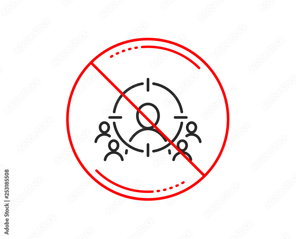 No or stop sign. Business targeting line icon. Marketing target strategy symbol. Aim with people sign. Caution prohibited ban stop symbol. No icon design. Vector No or stop sign. Business targeting line icon. Marketing target strategy symbol. Aim with people sign. Caution prohibited ban stop symbol. No icon design. Vector