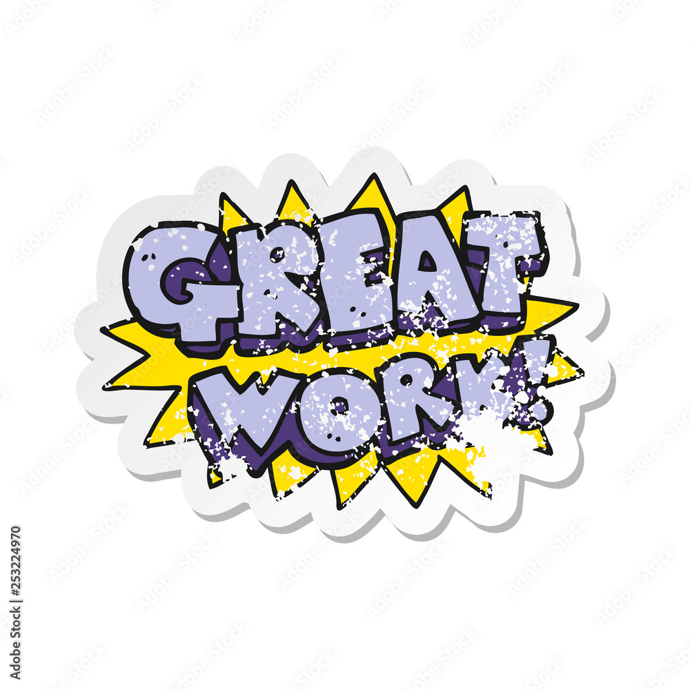 retro distressed sticker of a cartoon great work symbol retro distressed sticker of a cartoon great work symbol