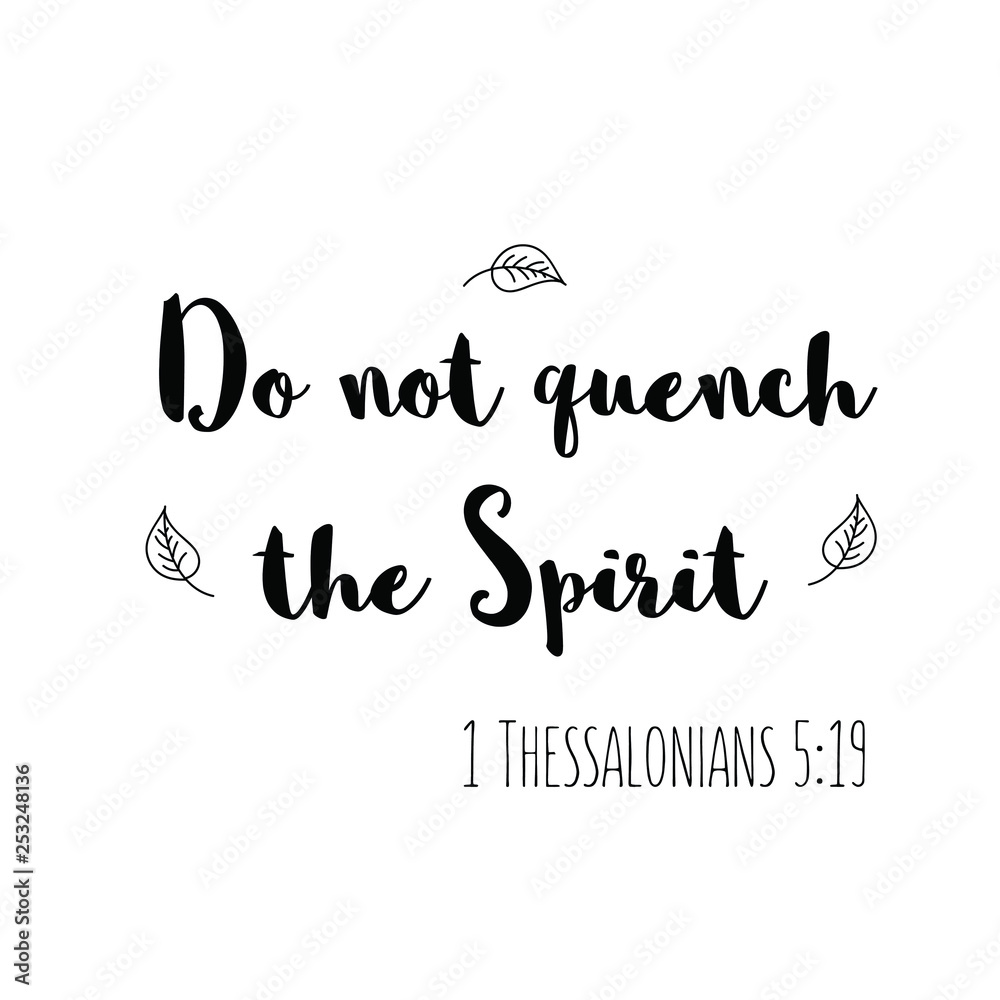 Christian saying. Bible verse vector quote. Do not quench the Spiri Christian saying. Bible verse vector quote. Do not quench the Spiri