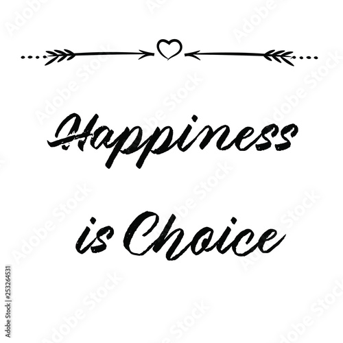 Calligraphy saying for print. Vector Quote.  Happiness is Choise