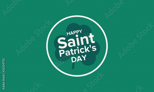 Happy Saint Patrick s Day. Catholic christian feast of Saint Patrick in Ireland. An annual cultural and religious holiday  celebrated on March 17th. Shamrock and green elements. Poster or background