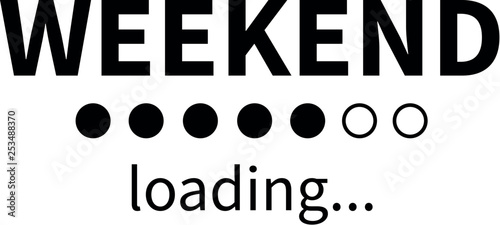 Weekend loading bar. Vector eps funny business concept. Party weekend is coming illustration. Installing Friday Saturday Sunday. Isolated on white background.