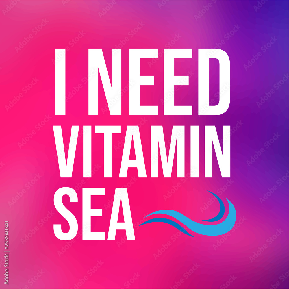 i need vitamin sea. Life quote with modern background vector