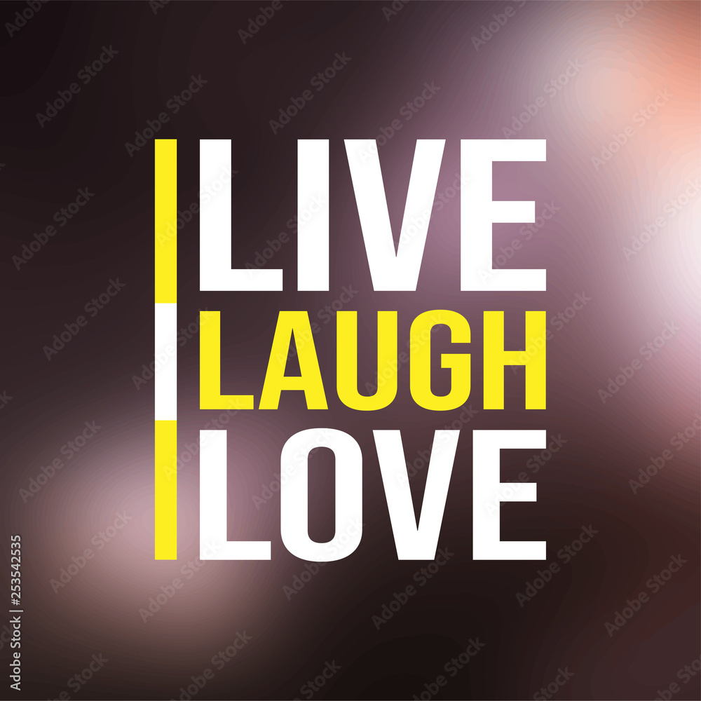live laugh love. Love quote with modern background