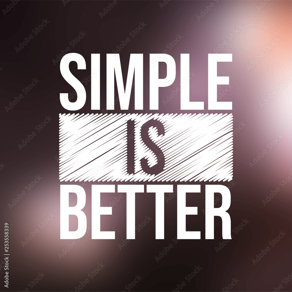 Fototapeta premium simple is better. Life quote with modern background vector