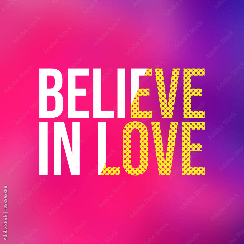 believe in love. Love quote with modern background vector