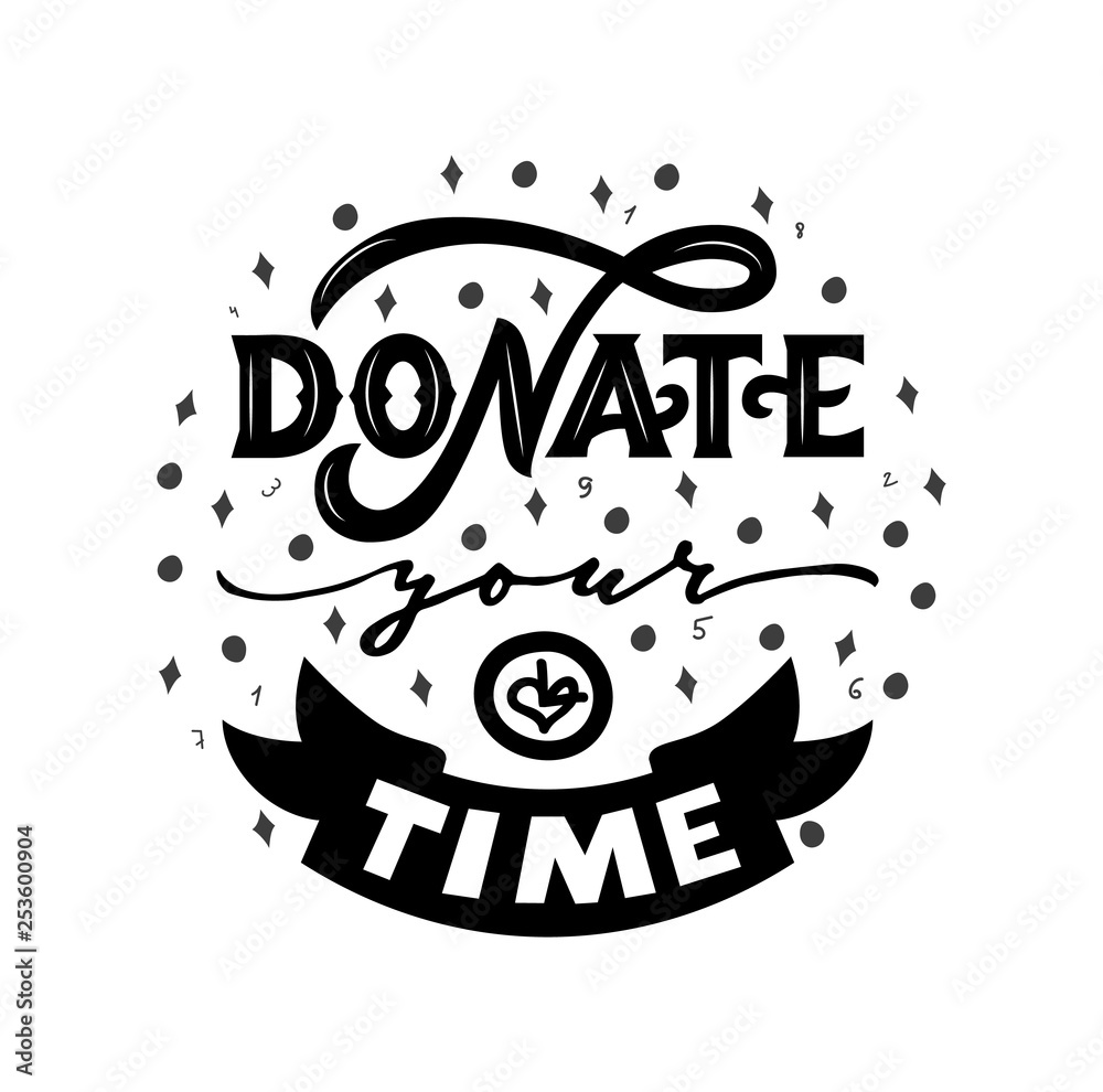 Obraz premium Donate your time hand lettering with decorative elements. Vector