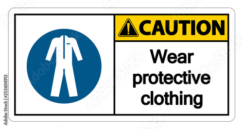 Caution Wear protective clothing sign on white background