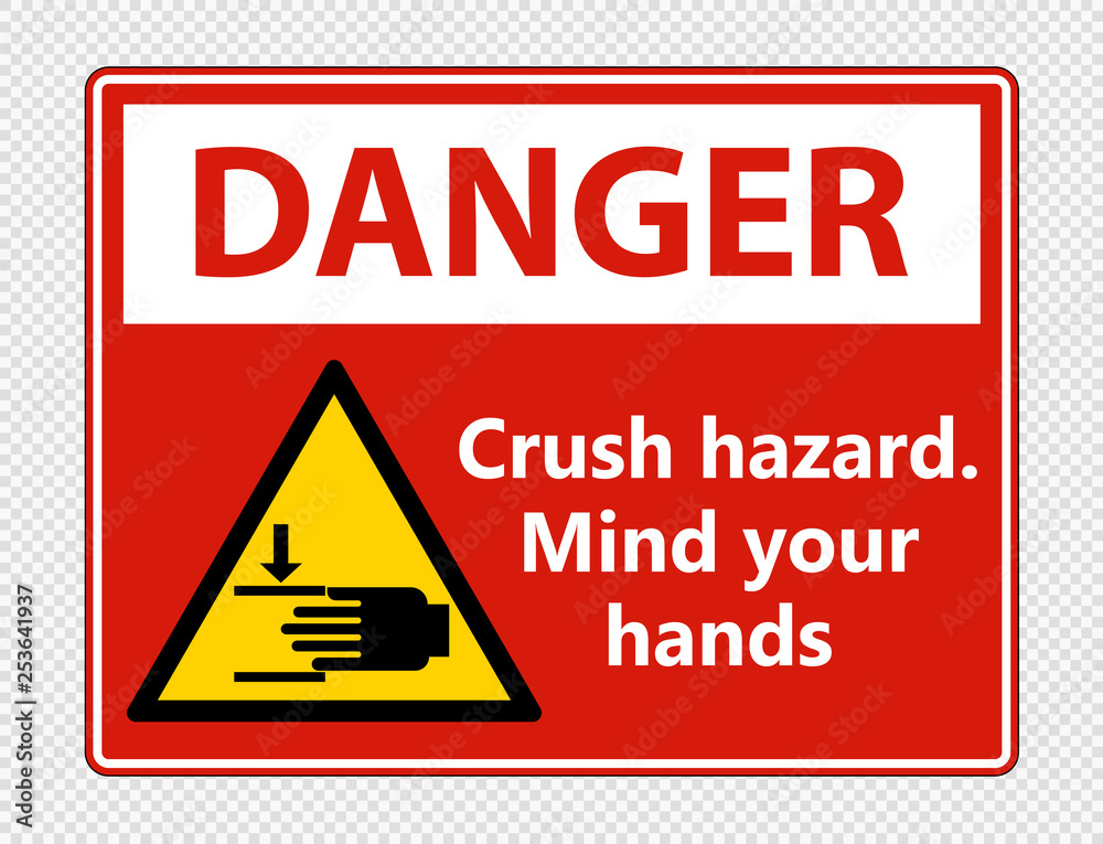 Danger crush hazard.Mind your hands Sign on transparent background Danger crush hazard.Mind your hands Sign on transparent background