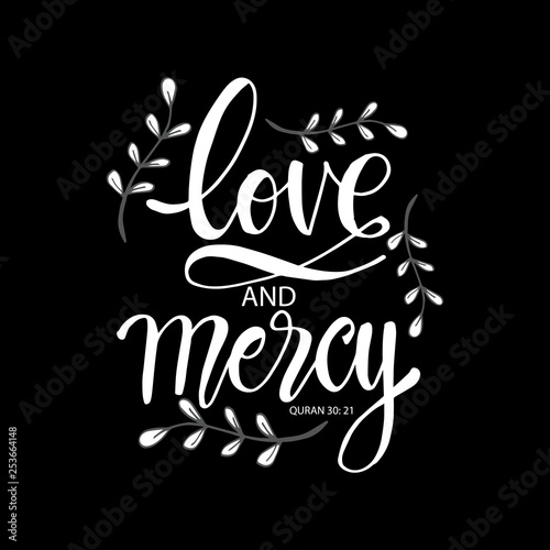 Love and mercy hand lettering.  Islamic quran quotes.