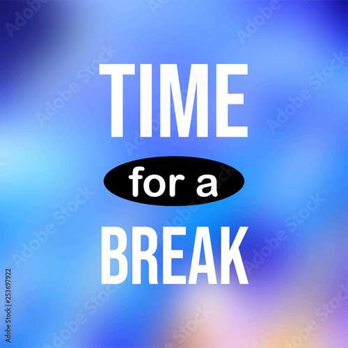 time for a break. Life quote with modern background vector