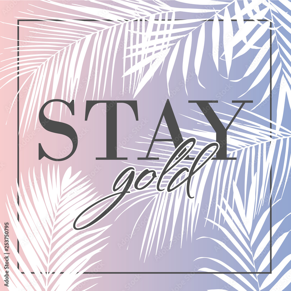 Vector fashion stay gold with white palm leaves