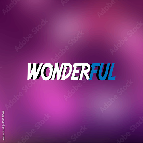 wonderful. Life quote with modern background vector