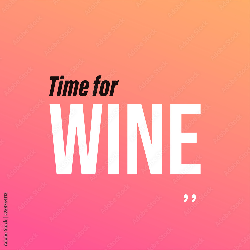 Obraz premium time for wine. Life quote with modern background vector