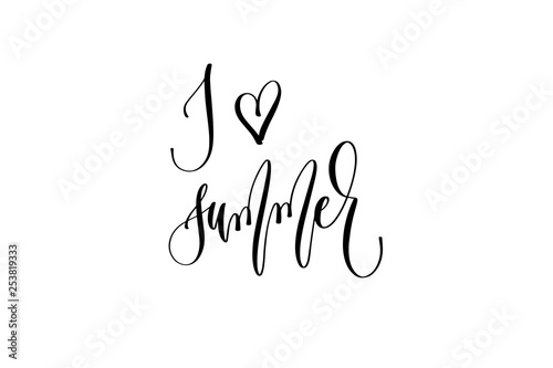 I love summer - hand lettering inscription text about happy summer time