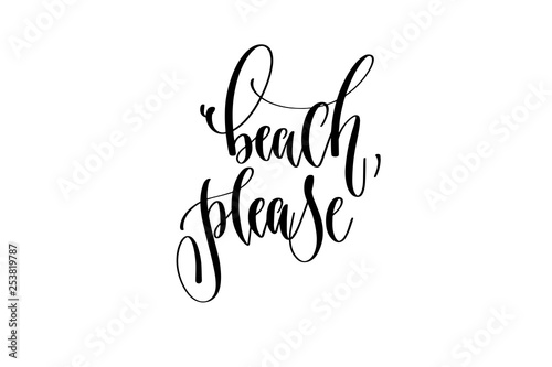 beach please - hand lettering inscription text about happy summer