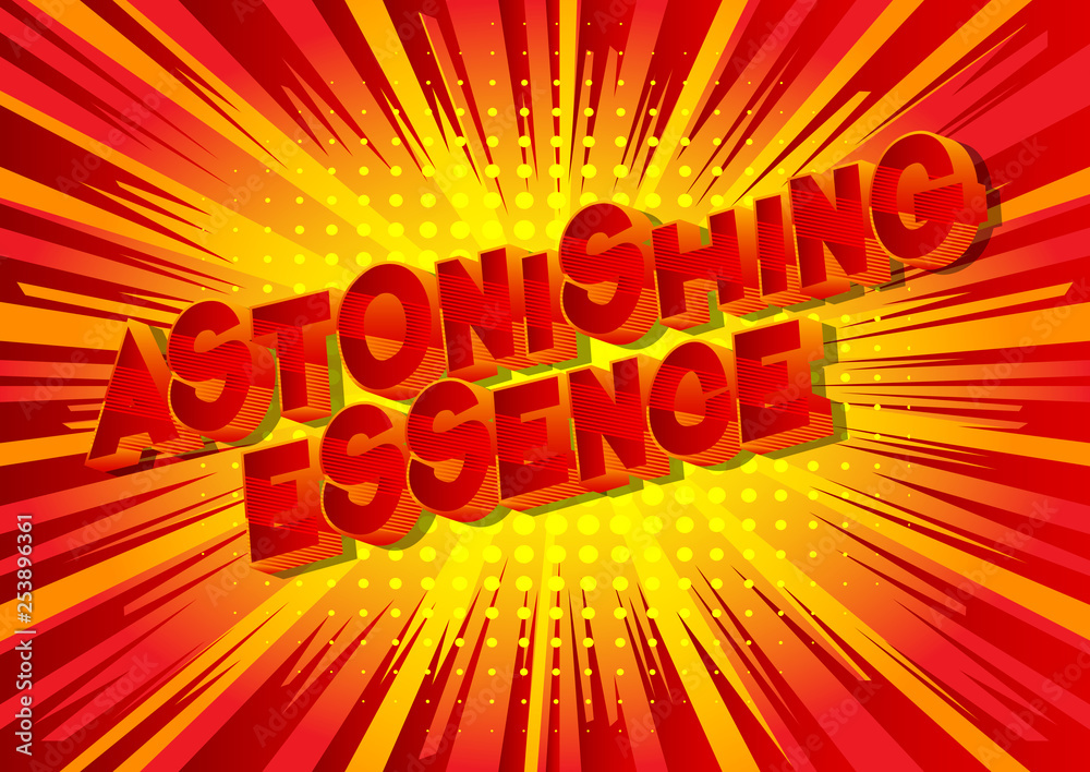 Astonishing Essence - Vector illustrated comic book style phrase on abstract background.