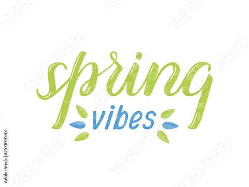 Vector illustration with the inscription "Spring vibes" in hand lettering style, great for printing on fabric and on paper, for flyers, posters, banners, stickers, for digital use. EPS10