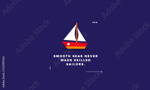 Smooth seas never made skilled sailors inspirational quote poster design