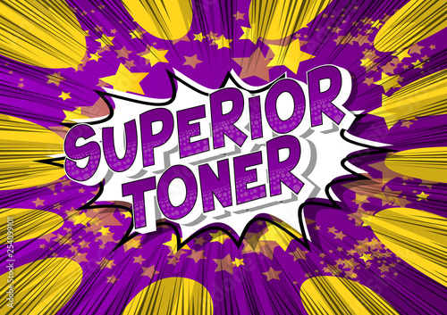 Superior Toner - Vector illustrated comic book style phrase on abstract background.