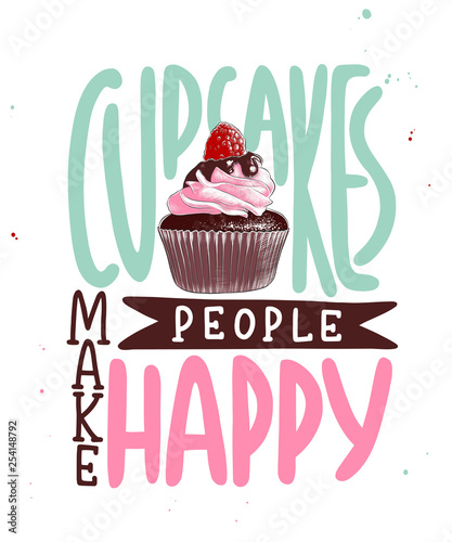 Vector card with hand drawn unique typography design element for greeting cards  decoration  prints  posters. Cupcakes make people happy. Handwritten lettering with cupcake. Modern calligraphy.