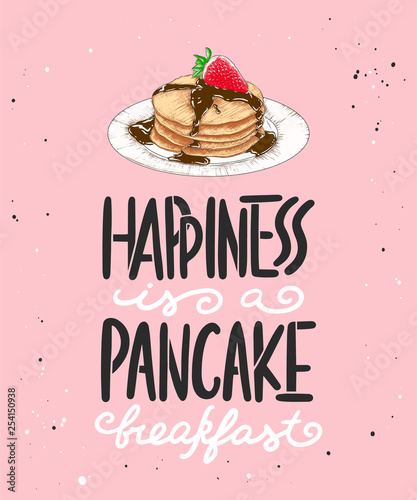 Vector card with hand drawn unique typography design element for greeting cards  kitchen decoration  prints and posters. Happiness is a pancake breakfast with pancake sketch. Handwritten lettering.