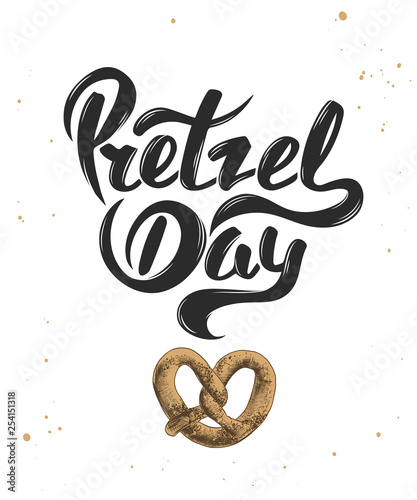 Vector card with hand drawn unique typography design element for greeting cards, decoration, prints and posters. Pretzel day with sketch of baked pretzel. Handwritten funny slogan lettering.