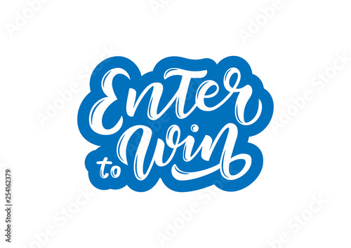 Hand drawn lettering phrase Enter to Win