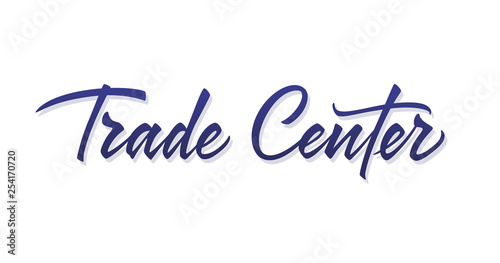 Trade Center vector lettering. Handwritten text label. Freehand typography design