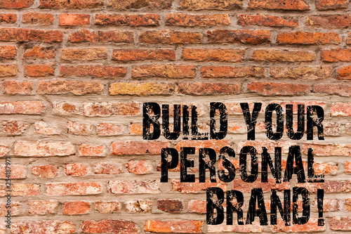 Handwriting text writing Build Your Personal Brand. Conceptual photo creating successful company Brick Wall art like Graffiti motivational call written on the wall