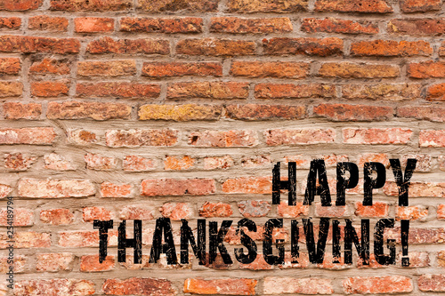 Handwriting text writing Happy Thanksgiving. Conceptual photo congratulations phrase Holidays Brick Wall art like Graffiti motivational call written on the wall