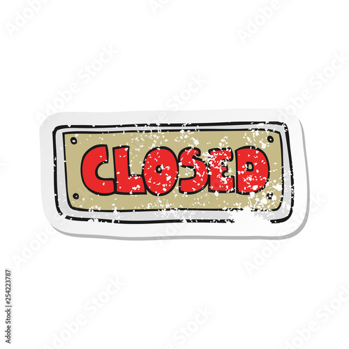 retro distressed sticker of a cartoon closed shop sign