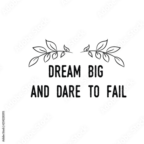 Calligraphy saying for print. Vector Quote. Dream big and dare to fail