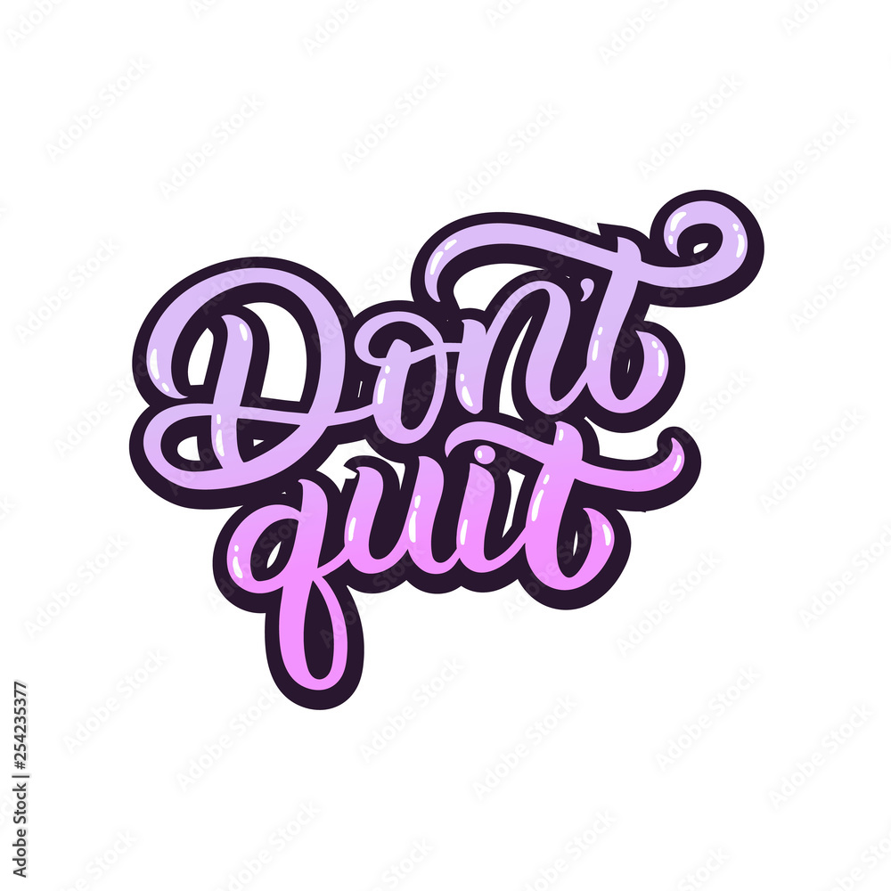 Hand drawn lettering card with heart. The inscription: don't quit. Perfect design for greeting cards, posters, T-shirts, banners, print invitations. Hand drawn lettering card with heart. The inscription: don't quit. Perfect design for greeting cards, posters, T-shirts, banners, print invitations.
