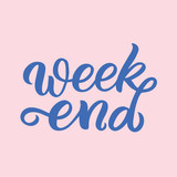 Hand drawn lettering card. The inscription: week end. Perfect design for greeting cards, posters, T-shirts, banners, print invitations.