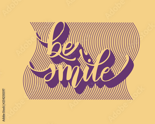 Be smile greating card hand lettering text, brush ink calligraphy, vector type design.