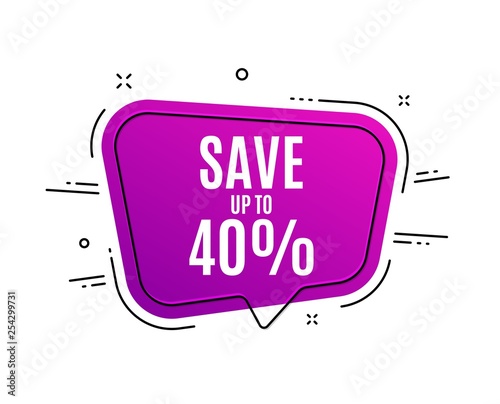Speech bubble banner. Save up to 40%. Discount Sale offer price sign. Special offer symbol. Sale tag. Sticker, badge. Vector