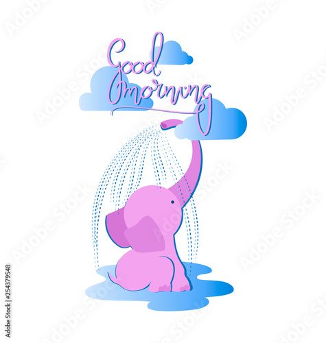 Good morning with a pink elephant calf. Cute pink elephant under the clouds in the shower. Children's poster for the daily regimen, timetable, advertising a healthy lifestyle.