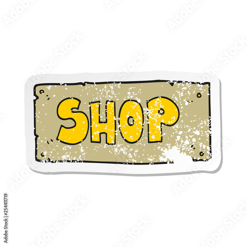 retro distressed sticker of a cartoon shop sign