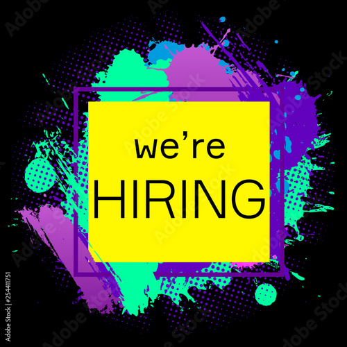 Colorful paint splashes frame with we are hiring emblem