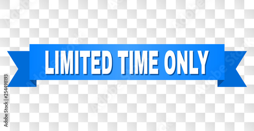 LIMITED TIME ONLY text on a ribbon. Designed with white title and blue stripe. Vector banner with LIMITED TIME ONLY tag on a transparent background.