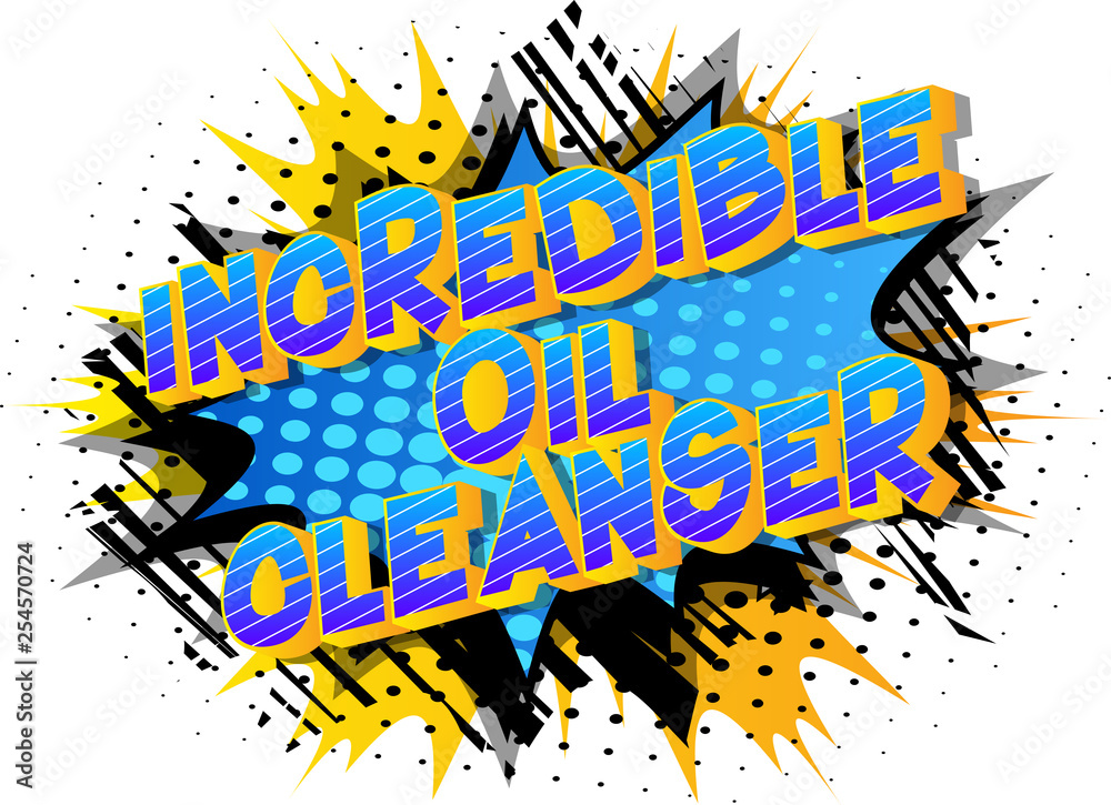Incredible Oil Cleanser - Vector illustrated comic book style phrase on abstract background.